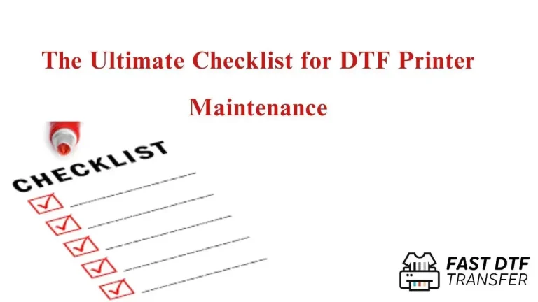 DTF maintenance checklist: keep equipment in top condition